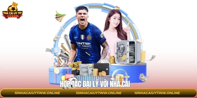 Hợp Tác Đại Lý Với Nhà Cái - Thu Nhập Tiền Tỷ Trong Tầm Tay