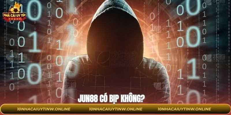 Jun88 Có Bịp Không - Giải Đáp Nghi Vấn Gian Lận Từ Hội Viên