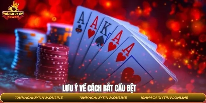 Các điểm cần chú ý khi áp dụng phương pháp bắt cầu bệt