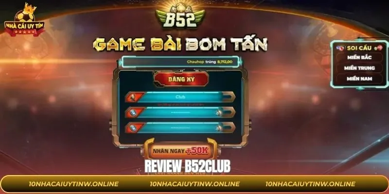 Review B52Club - Trải Nghiệm Chân Thực Từ Nhacaiuytin