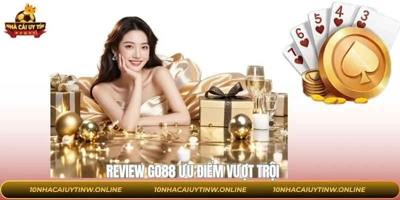 Review Go88 với hàng loạt ưu điểm nổi bật hàng đầu