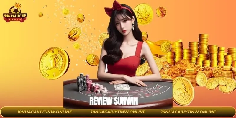 Review Sunwin – Đánh Giá Chi Tiết Cổng Game Từ Nhacaiuytin