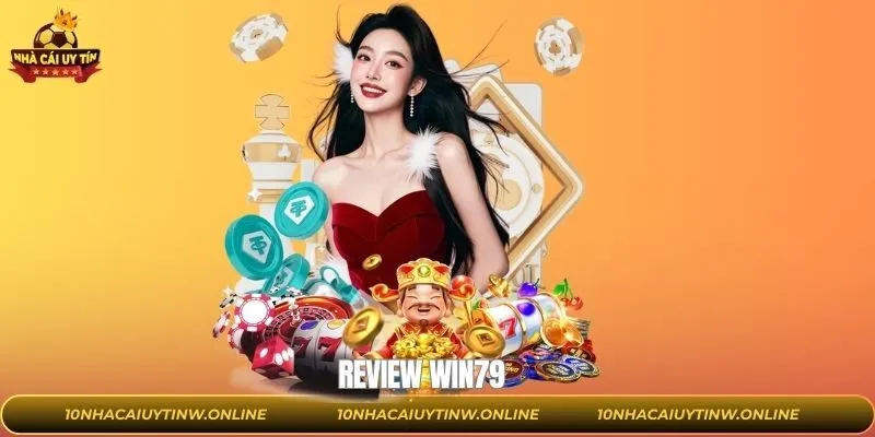 Review WIN79 - Thương Hiệu Cá Cược Nổi Tiếng Nhất 2026